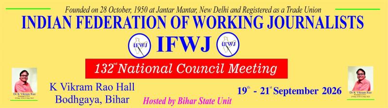 IFWJ 132nd National Council Session at Gaya, Bihar on 19th 20th & 21st September 2026